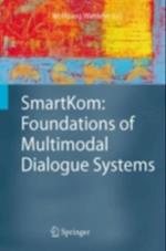 SmartKom: Foundations of Multimodal Dialogue Systems