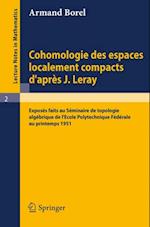 Cohomologie des espaces localement compacts d''apres J. Leray