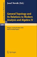 General Topology and Its Relations to Modern Analysis and Algebra IV