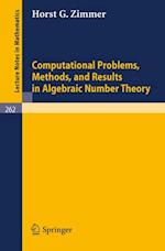 Computational Problems, Methods, and Results in Algebraic Number Theory