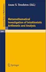 Metamathematical Investigation of Intuitionistic Arithmetic and Analysis