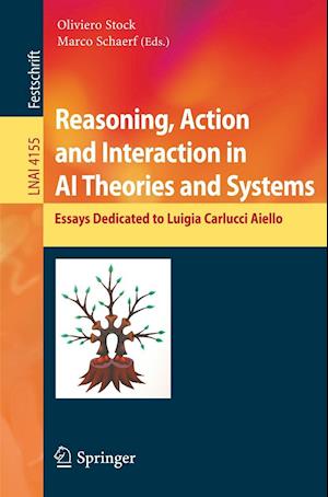 Reasoning, Action and Interaction in AI Theories and Systems