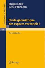 Etude Geometrique des Espaces Vectoriels I