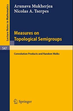 Measures on Topological Semigroups: Convolution Products and Random Walks