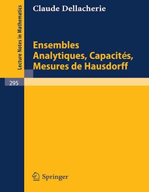 Ensembles Analytiques, Capacites, Mesures de Hausdorff