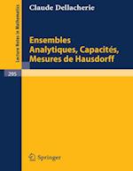 Ensembles Analytiques, Capacites, Mesures de Hausdorff