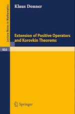 Extension of Positive Operators and Korovkin Theorems