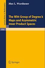 Witt Group of Degree k Maps and Asymmetric Inner Product Spaces