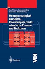 Montage Strategisch Ausrichten - Praxisbeispiele Marktorientierter Prozesse Und Strukturen