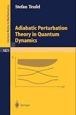 Adiabatic Perturbation Theory in Quantum Dynamics