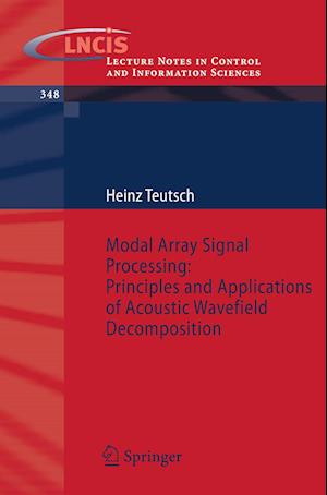 Modal Array Signal Processing: Principles and Applications of Acoustic Wavefield Decomposition
