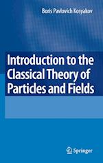 Introduction to the Classical Theory of Particles and Fields