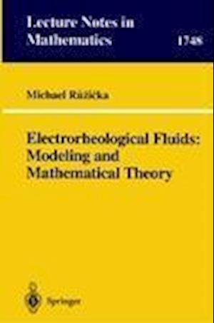 Electrorheological Fluids: Modeling and Mathematical Theory