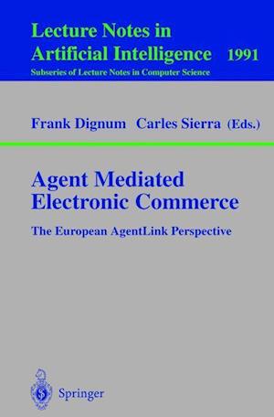 Agent Mediated Electronic Commerce