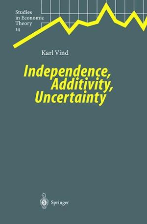 Independence, Additivity, Uncertainty