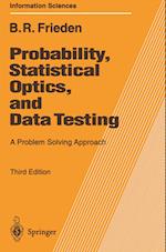 Probability, Statistical Optics, and Data Testing