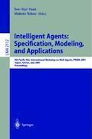 Intelligent Agents: Specification, Modeling, and Application