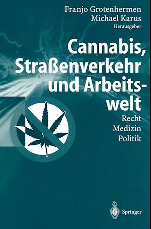 Cannabis, Straßenverkehr und Arbeitswelt