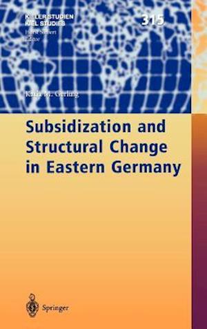 Subsidization and Structural Change in Eastern Germany