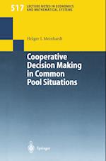 Cooperative Decision Making in Common Pool Situations