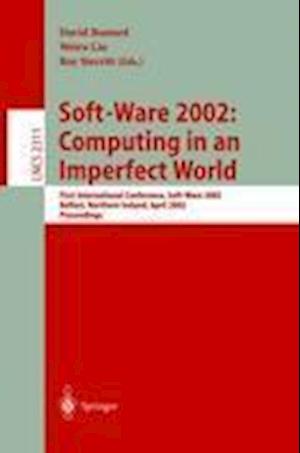 Soft-Ware 2002: Computing in an Imperfect World