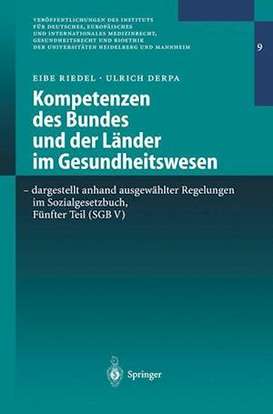 Kompetenzen Des Bundes Und Der Länder Im Gesundheitswesen - Dargestellt Anhand Ausgewählter Regelungen Im Sozialgesetzbuch, Fünfter Teil (Sgb V)