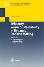 Efficiency versus Sustainability in Dynamic Decision Making