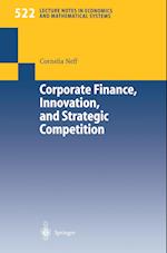 Corporate Finance, Innovation, and Strategic Competition