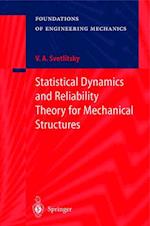 Statistical Dynamics and Reliability Theory for Mechanical Structures