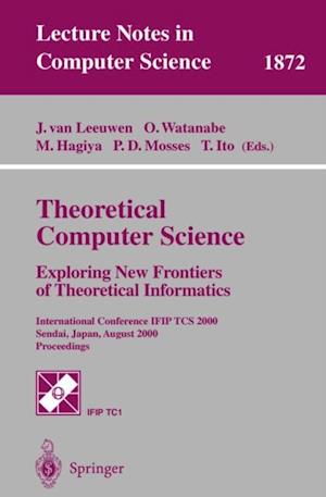 Theoretical Computer Science: Exploring New Frontiers of Theoretical Informatics