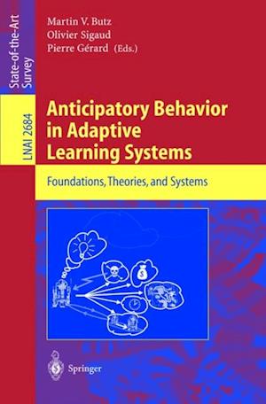 Anticipatory Behavior in Adaptive Learning Systems