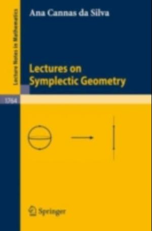 Lectures on Symplectic Geometry