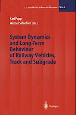 System Dynamics and Long-Term Behaviour of Railway Vehicles, Track and Subgrade