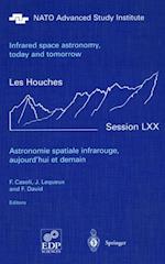 Astronomie spatiale infrarouge, aujourd'hui et demain Infrared space astronomy, today and tomorrow