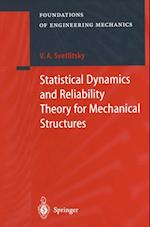 Statistical Dynamics and Reliability Theory for Mechanical Structures