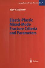 Elastic-Plastic Mixed-Mode Fracture Criteria and Parameters
