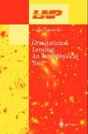 Gravitational Lensing: An Astrophysical Tool