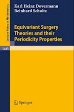 Equivariant Surgery Theories and Their Periodicity Properties