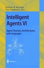 Intelligent Agents VI. Agent Theories, Architectures, and Languages