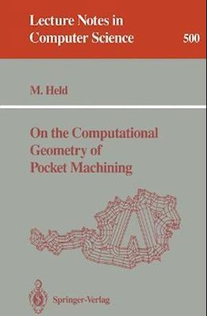 On the Computational Geometry of Pocket Machining