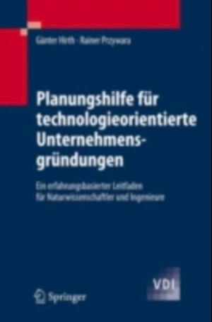 Planungshilfe für technologieorientierte Unternehmensgründungen