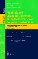 Algebraic and Coalgebraic Methods in the Mathematics of Program Construction