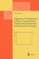 Algebraic Foundations of Non-Commutative Differential Geometry and Quantum Groups