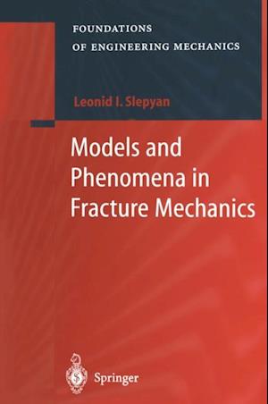 Models and Phenomena in Fracture Mechanics