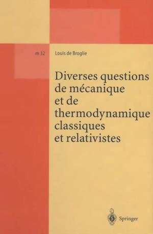 Diverses questions de mecanique et de thermodynamique classiques et relativistes