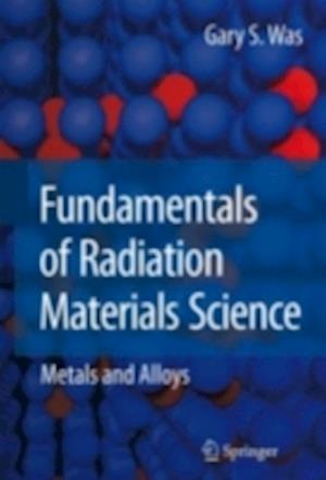 Fundamentals of Radiation Materials Science