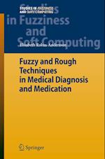 Fuzzy and Rough Techniques in Medical Diagnosis and Medication