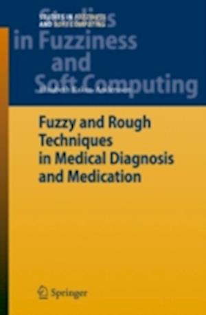 Fuzzy and Rough Techniques in Medical Diagnosis and Medication