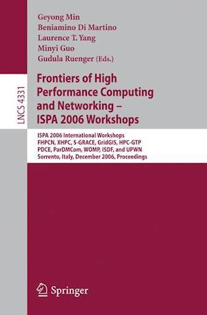 Frontiers of High Performance Computing and Networking – ISPA 2006 Workshops