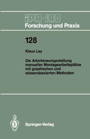 Die Arbeitsraumgestaltung manueller Montagearbeitsplätze mit graphischen und wissensbasierten Methoden